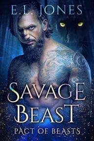 Title: Savage Beast (Pact of Beasts, #2), Author: E.L.  Jones