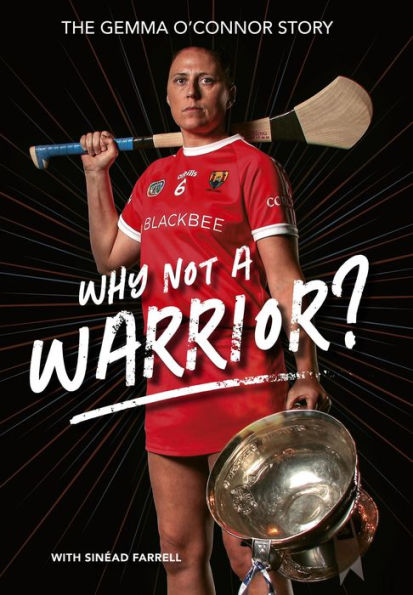 Gemma O'Connor Why not a Warrior?