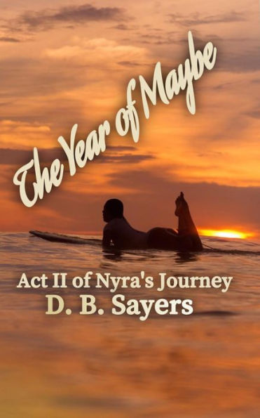 The Year of Maybe Act II of Nyra's Journey (The Nyra Westensee Series)