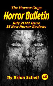 Title: Horror Bulletin Monthly July 2022 (Horror Bulletin Monthly Issues, #10), Author: Brian Schell