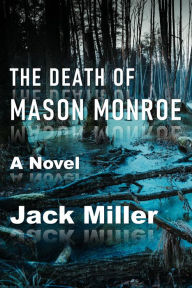 Title: The Death of Mason Monroe, Author: Jack Miller