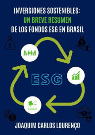 Title: Inversiones sostenibles: un breve resumen de los fondos ESG en Brasil, Author: Joaquim Carlos Lourenço
