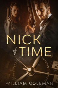 Title: Nick of Time, Author: William Coleman