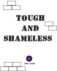 Title: Tough and Shameless, Author: John Danen