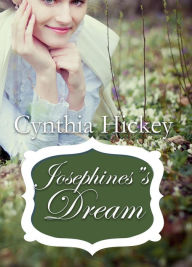 Title: Josephine's Dream, Author: Cynthia Hickey