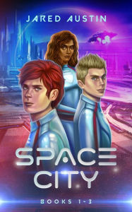 Title: Space City Books 1-3, Author: Jared Austin