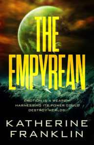 Title: The Empyrean (Galaxy of Exiles, #1), Author: Katherine Franklin