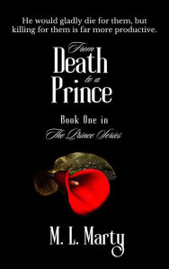 Title: From Death to a Prince (The Prince Series, #1), Author: M. L. Marty