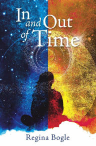 Title: In and Out of Time (The Healing Light Series, #2), Author: Regina Bogle