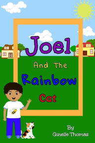 Title: Joel And The Rainbow Cat, Author: Ginelle Thomas