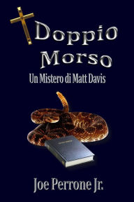 Title: Doppio Morso (Un mistero di Matt Davis), Author: Joe Perrone