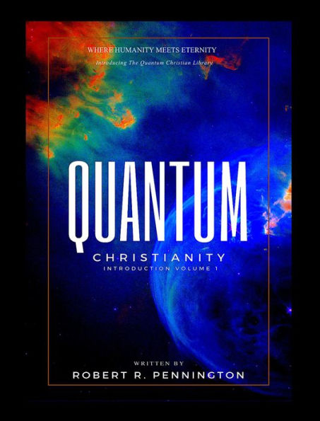 Quantum Christianity Introduction Volume 1