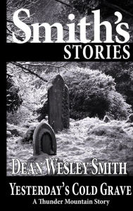 Title: Yesterday's Cold Grave (Thunder Mountain), Author: Dean Wesley Smith