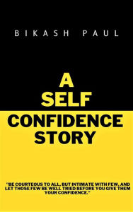 Title: A Self confidence story, Author: Bikash Paul
