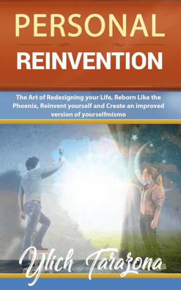 Personal Reinvention (Reengineering and Mental Reprogramming, #7)
