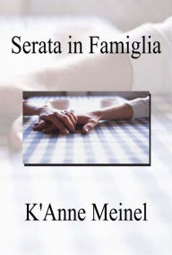 Title: Serata in Famiglia, Author: K'Anne Meinel