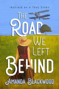 Title: The Road We Left Behind, Author: Amanda Blackwood