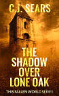 The Shadow over Lone Oak (This Fallen World, #1)