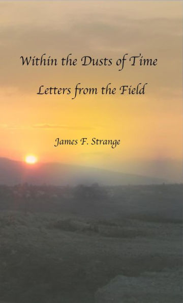 Within the Dusts of Time: Letters from the Field