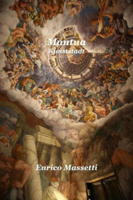 Title: Mantua Kunststadt, Author: Enrico Massetti