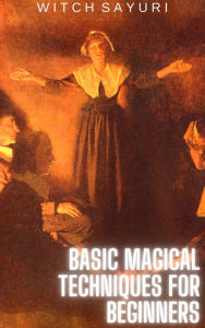 Title: Basic Magical Techniques for Beginners, Author: Witch Sayuri