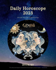 Title: Gemini Daily Horoscope 2023 (Daily 2023, #3), Author: Crystal Sky