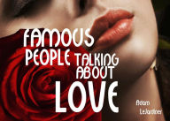 Title: Famous People Talking About Love, Author: Adam LeJardiner