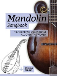 Title: Mandolin Songbook - 33 Childrens Songs From All Over The World, Author: Reynhard Boegl