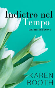 Title: Indietro nel Tempo (Forever, #1), Author: Karen Booth