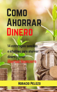 Title: Como ahorrar dinero, Author: Horacio Pelozo