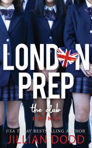 Title: The Club (London Prep, #8), Author: Jillian Dodd