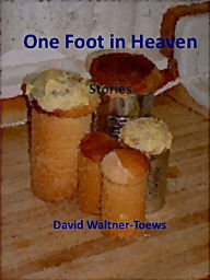 Title: One Foot in Heaven, Author: David Waltner-Toews