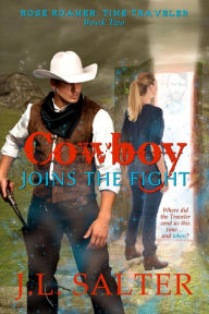 Title: Cowboy Joins the Fight (Rose Roamer: Time Traveler, #2), Author: J.L. Salter
