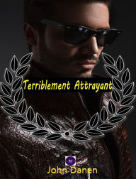 Title: Terriblement Attrayant, Author: John Danen