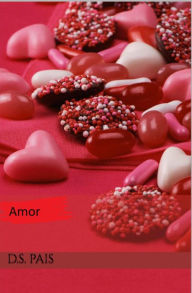 Title: Amor, Author: D.S. Pais