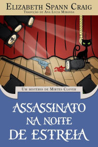 Title: Assassinato Na Noite de Estreia, Author: Elizabeth Spann Craig