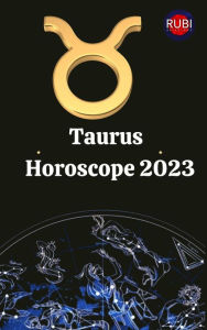 Title: Taurus. Horoscope 2023, Author: Rubi Astrologa