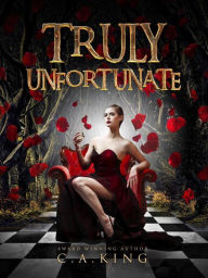 Title: Truly Unfortunate (Welcome to Knollville), Author: C.A. King