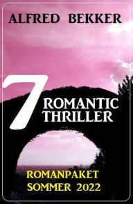 Title: 7 Romantic Thriller Romanpaket Sommer 2022, Author: Alfred Bekker