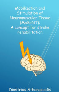 Title: Mobilization and Stimulation of Neuromuscular Tissue (MaSoNT), Author: Dimitrios K. Athanasiadis