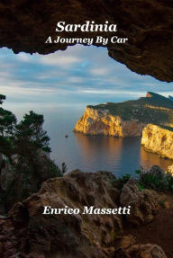 Title: Sardinia a Journey by Car, Author: Enrico Massetti