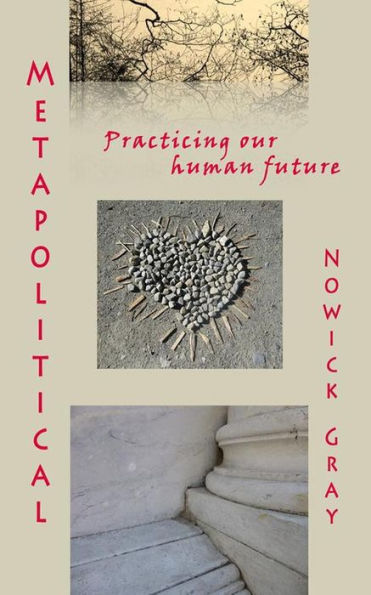 Metapolitical: Practicing our Human Future
