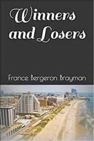 Title: Winners and Losers, Author: France Bergeron Brayman