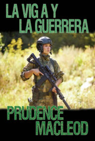 Title: La Vigía y la Guerrera (5, #5), Author: Prudence MacLeod