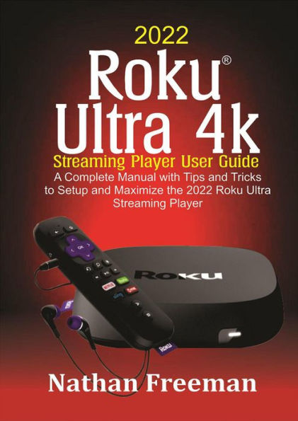 2022 Roku Ultra 4k Streaming Player User Guide