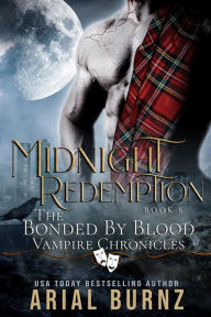 Title: Midnight Redemption (Bonded By Blood Vampire Chronicles, #6), Author: Arial Burnz