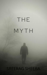 Title: The myth, Author: sreerag sheeba