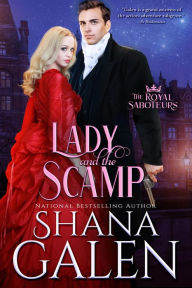 Title: Lady and the Scamp (The Royal Saboteurs), Author: Shana Galen