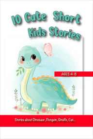 Title: 10 Cute Short Kids Stories, Author: Jennifer Evelyn Ballison
