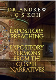 Title: Expository Preaching, Author: Dr Andrew C S Koh